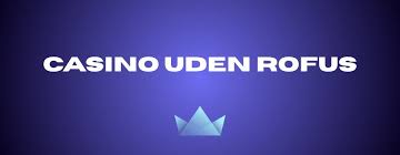 Opdag Det Bedste af Online Casino Udenom Rufus