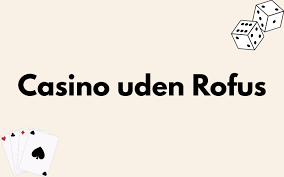 Oplev Live Casino Uden Rufus Din Guide til Spil På Nettet