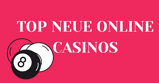 Die aufregende Welt der neuen Casinos Eroberung des Online-Glücksspiels